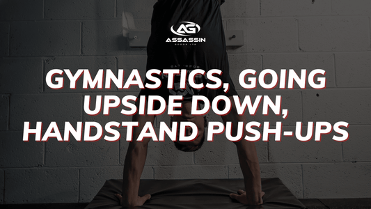 Gymnastics, Going Upside Down, Handstand Push-Ups - Assassin Goods